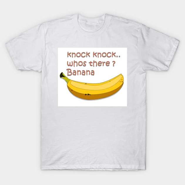 knock knock whos there Banana T-Shirt by Kaczmania